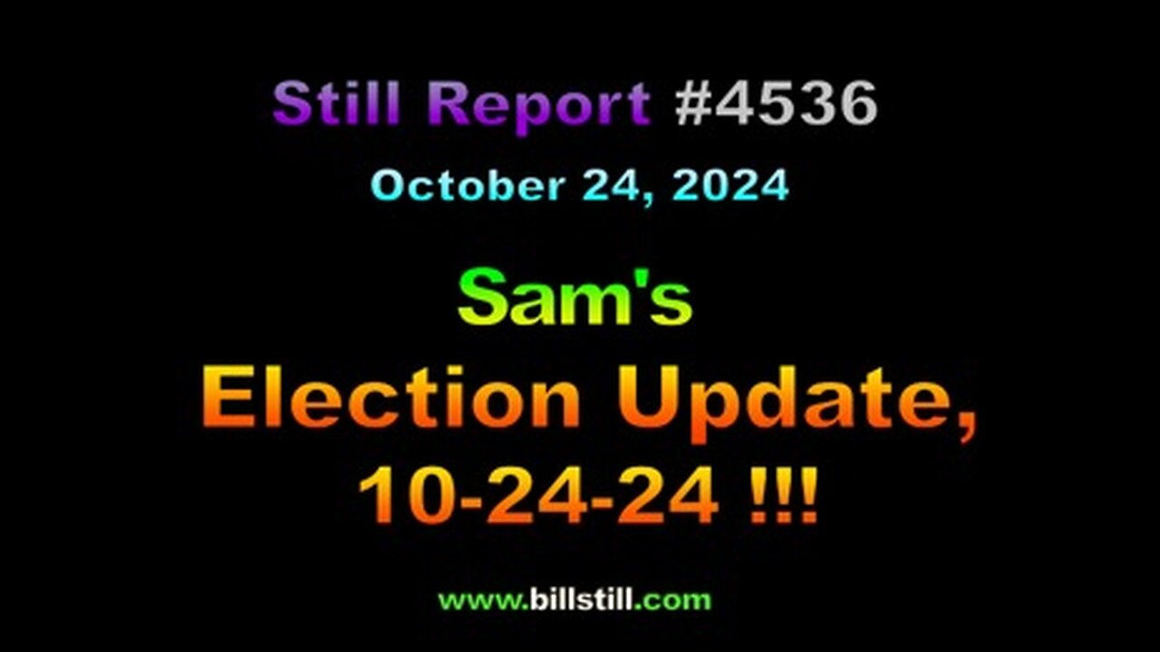 Sam's Election Update, 10-24-24 !!!, 4536