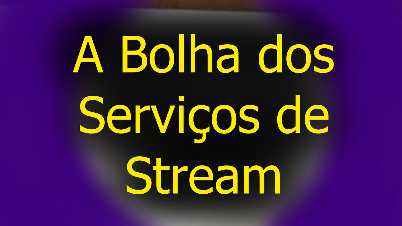 A bolha dos serviços de stream