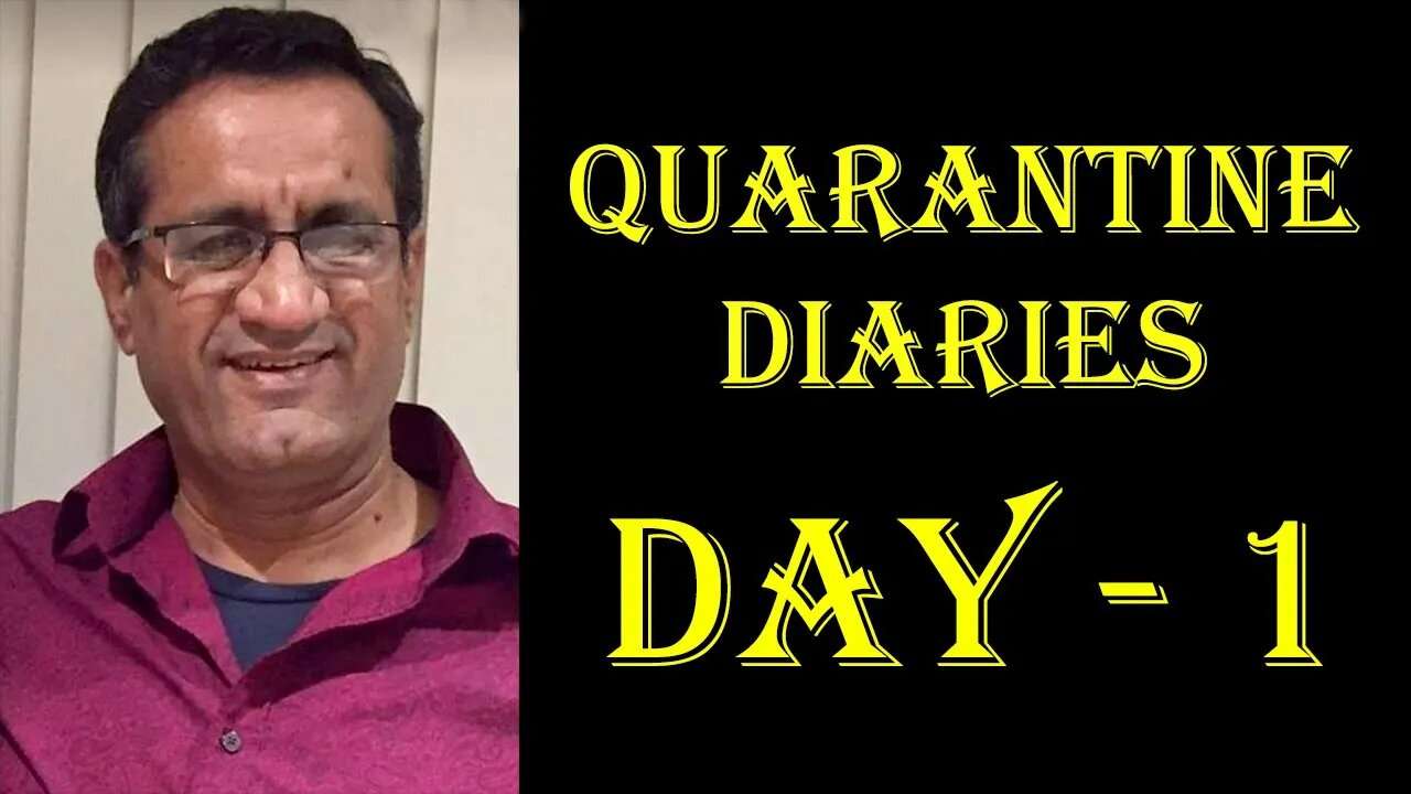 Quarantine Diaries Day 1 - Navneet Choujar