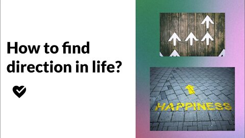 Experiment to find direction in life