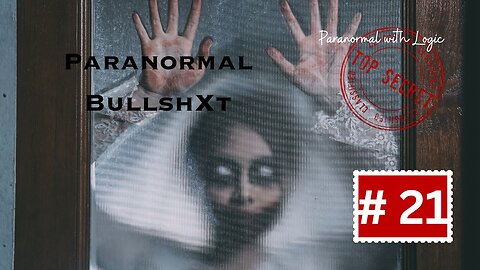 Paranormal BullshXt #21.