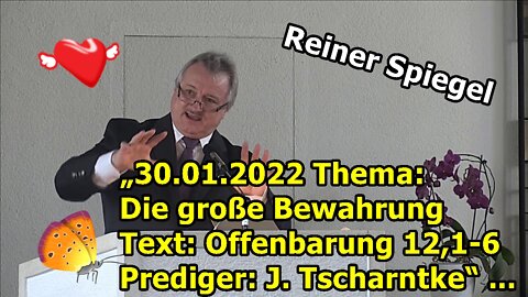 „30.01.2022 Thema: Die große Bewahrung Text: Offenbarung 12,1-6 Prediger: J. Tscharntke“ ...