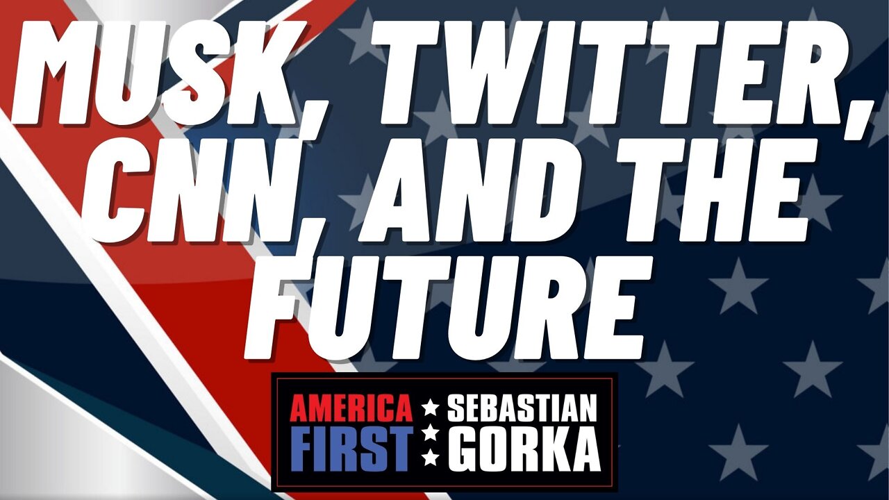 Musk, Twitter, CNN, and the future. John Solomon with Sebastian Gorka on AMERICA First