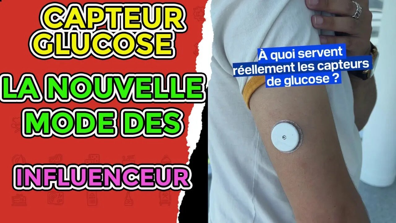 Les influenceurs vantent les mérites des capteurs de glucose (sucre) c'est QUOI ?