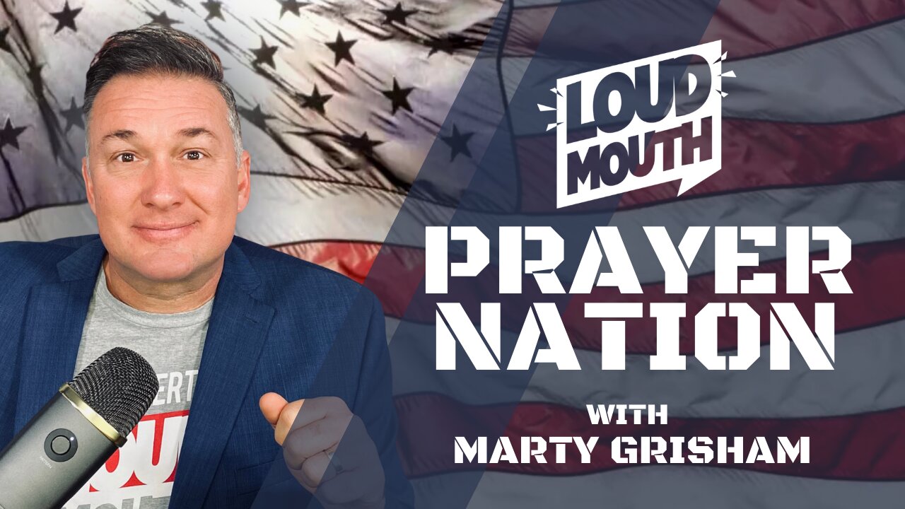 Prayer | Loudmouth PRAYER NATION - Session 1 - Marty Grisham of Loudmouth Prayer