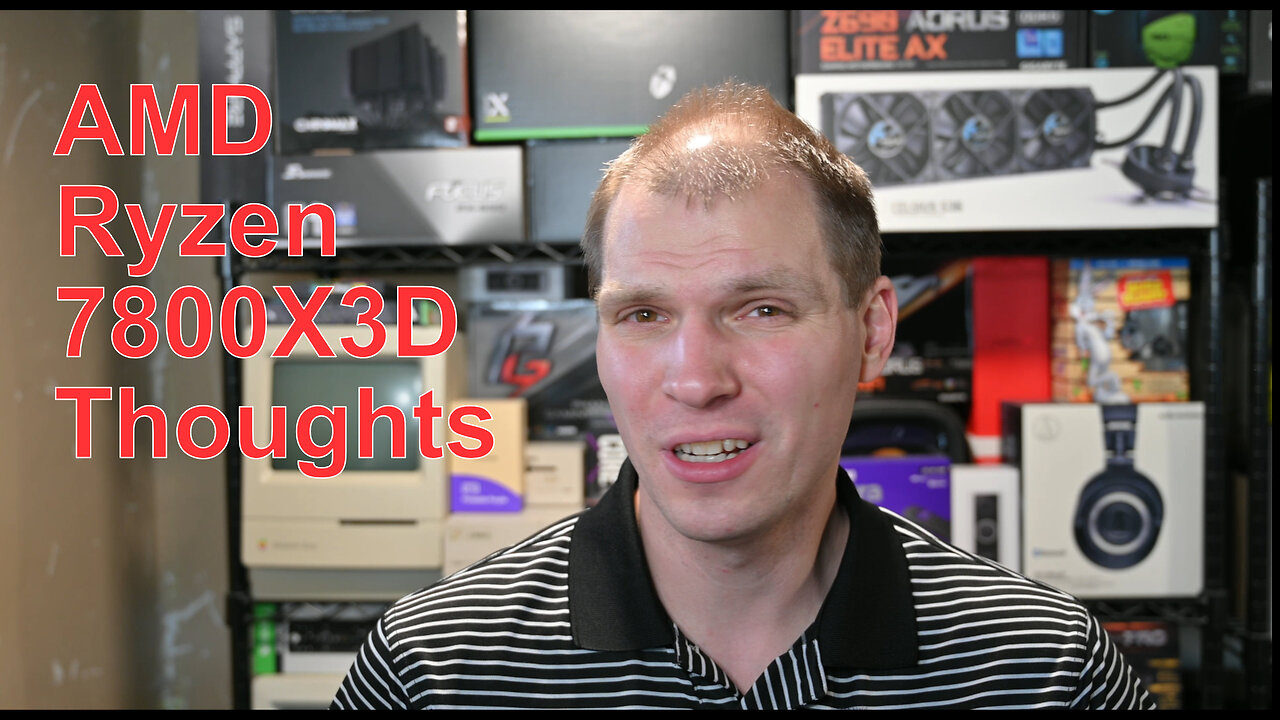 AMD Ryzen 7800X3D Thoughts