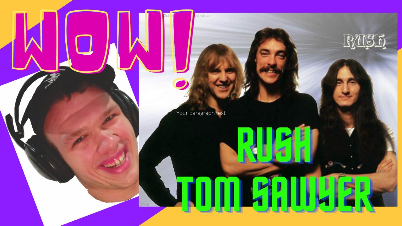 WOW! Rush - TOM SAWYER!