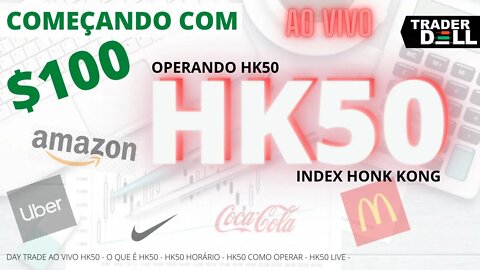 OPERANDO HK50 AO VIVO - GERENCIAMENTO DE RISCO COMEÇANDO $100 HK50 LIVE PARA INICIANTES HONK KONG