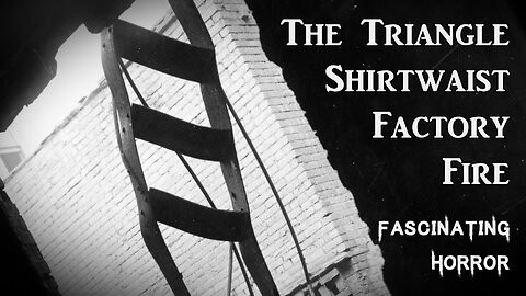 The Triangle Shirtwaist Factory Fire | Fascinating Horror