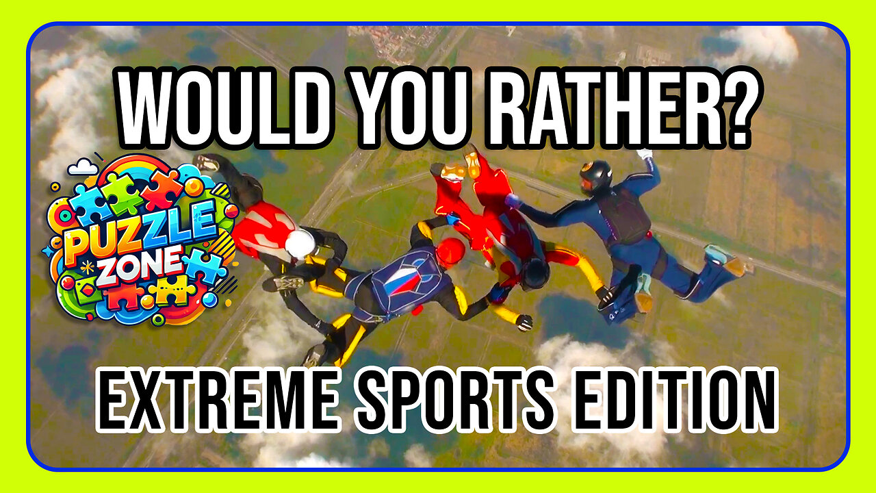 Would You Rather: Extreme Sports Edition