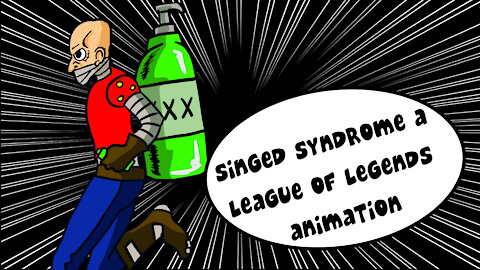 The Singed Syndrome A League of Legends animation