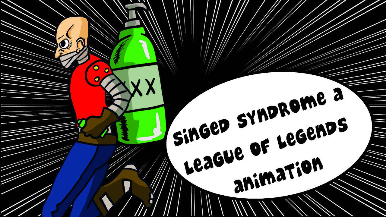 The Singed Syndrome A League of Legends animation