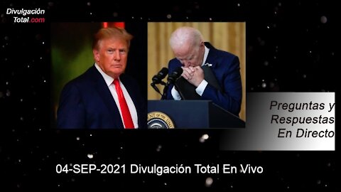 04-SEP-2021 Divulgación Total En Vivo