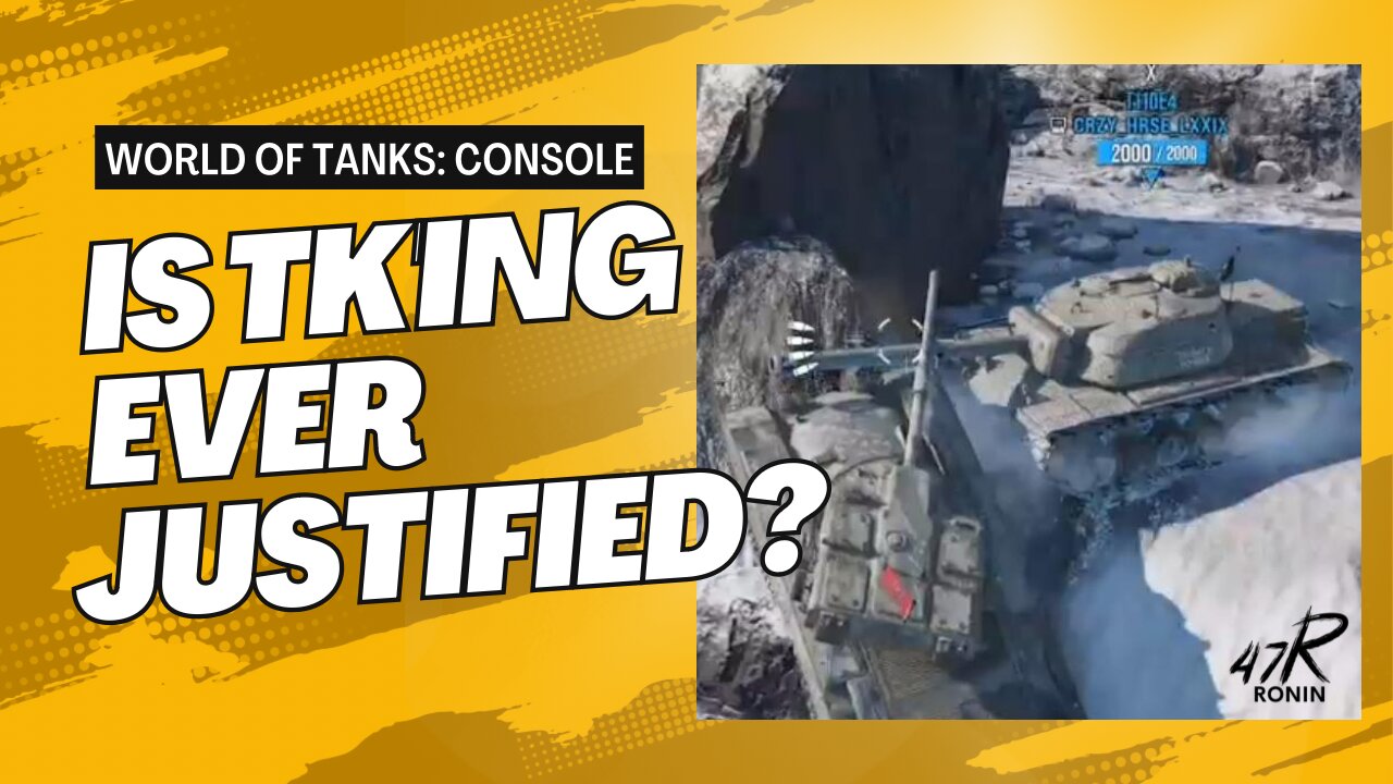 Is TK'ing Ever Justified? | GSOR 1008 | World of Tanks: Console