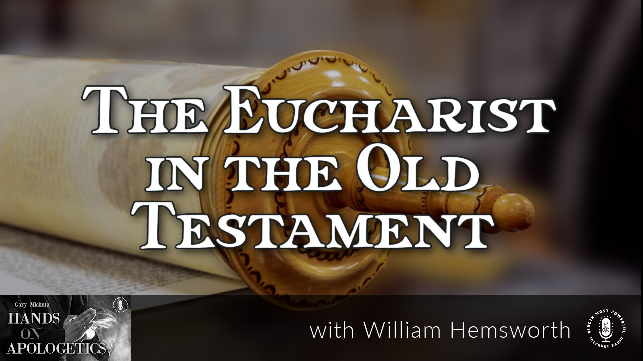 11 Nov 22, Hands on Apologetics: The Eucharist in the Old Testament