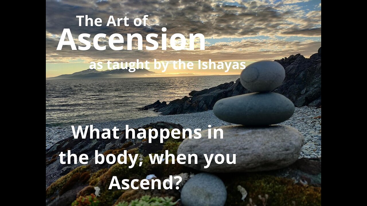 What happens in the body when you Ascend?