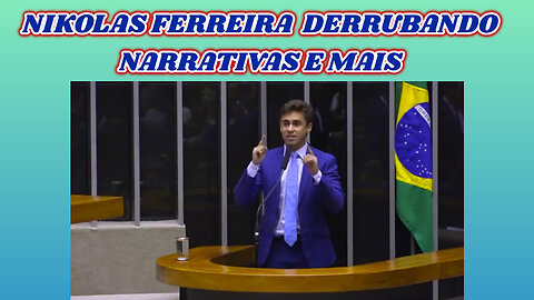 NIKOLAS FERREIRA DERRUBANDO NARRATIVAS E MAIS