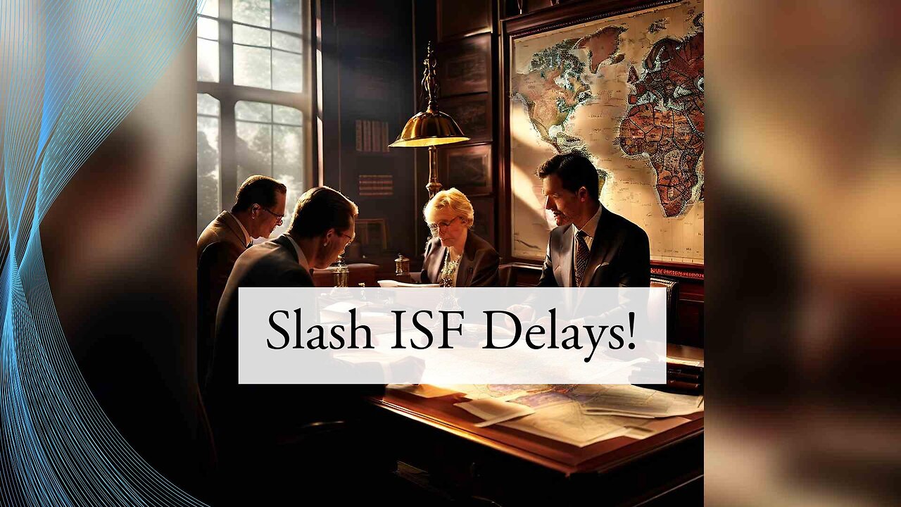 Mastering ISF Filing: Preventative Strategies for Smooth Operations!