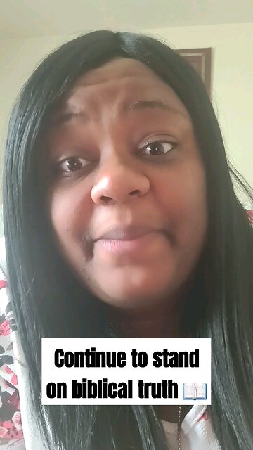 Continue to stand on biblical truth