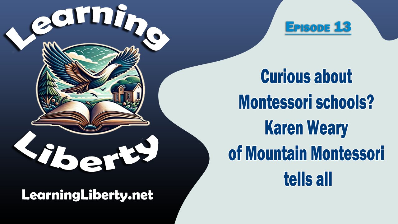 Ep 13 Curious about Montessori Schools? Karen Weary of Mountain Montessori Tells All