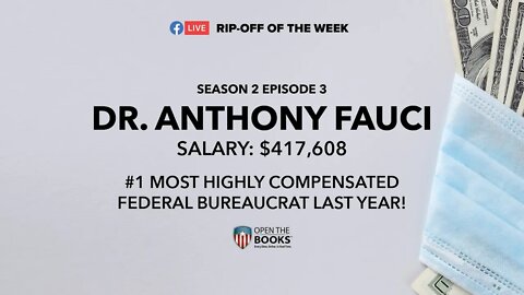 Rip-Off Of The Week (2021) Ep. 3: Dr. Fauci's $417,608 Salary