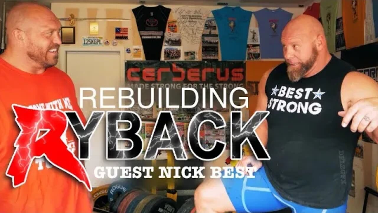 Rebuilding Ryback With Guest The Strongest Man in History Star Nick Best - Feed Me More Fitness