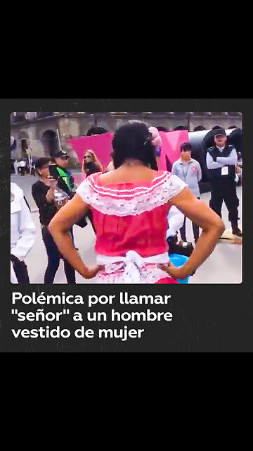 Un hombre vestido de mujer se enfada al ser tratado como “señor”