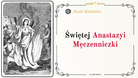 Świętej Anastazyi Męczenniczki | 22 Grudzień