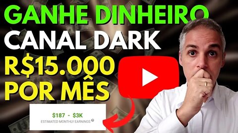 R$15K POR MÊS COM CANAL DARK NO YOUTUBE [MONETIZA MUITO RAPIDO]