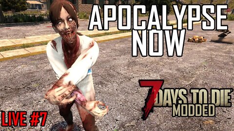 Apocalypse Now Mod | 7 Days to Die Alpha 20.5 | Ep 7 #live