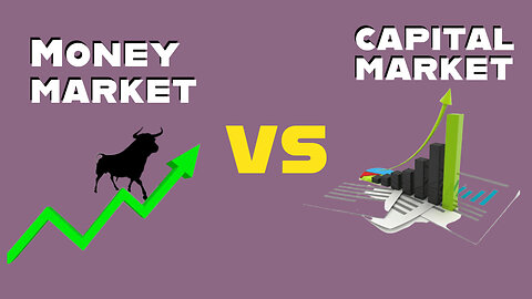 money market vs capital market what's the difference