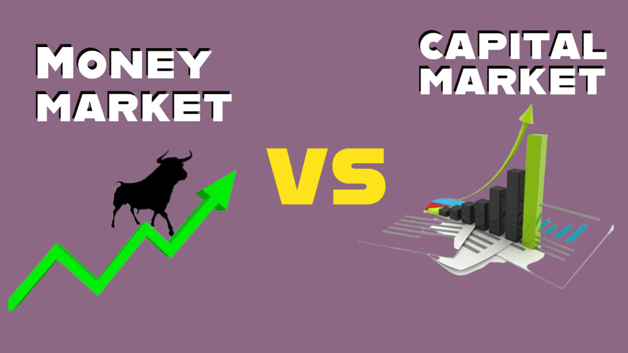 money market vs capital market what's the difference