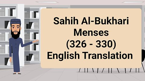 Sahih Al-Bukhari - Menses - (326 - 330) || English Translation ||