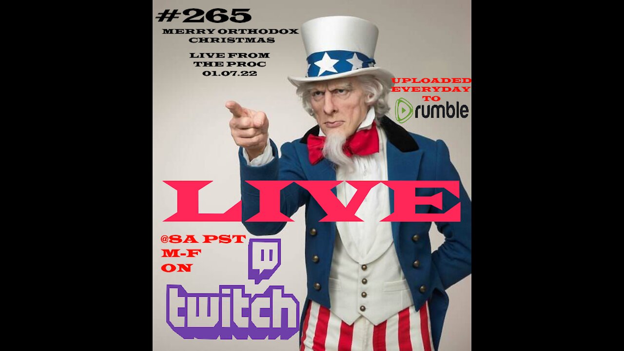 #265 MERRY ORTHODOX CHRISTMAS LIVE FROM THE PROC 01.07.22 It's always Live!
