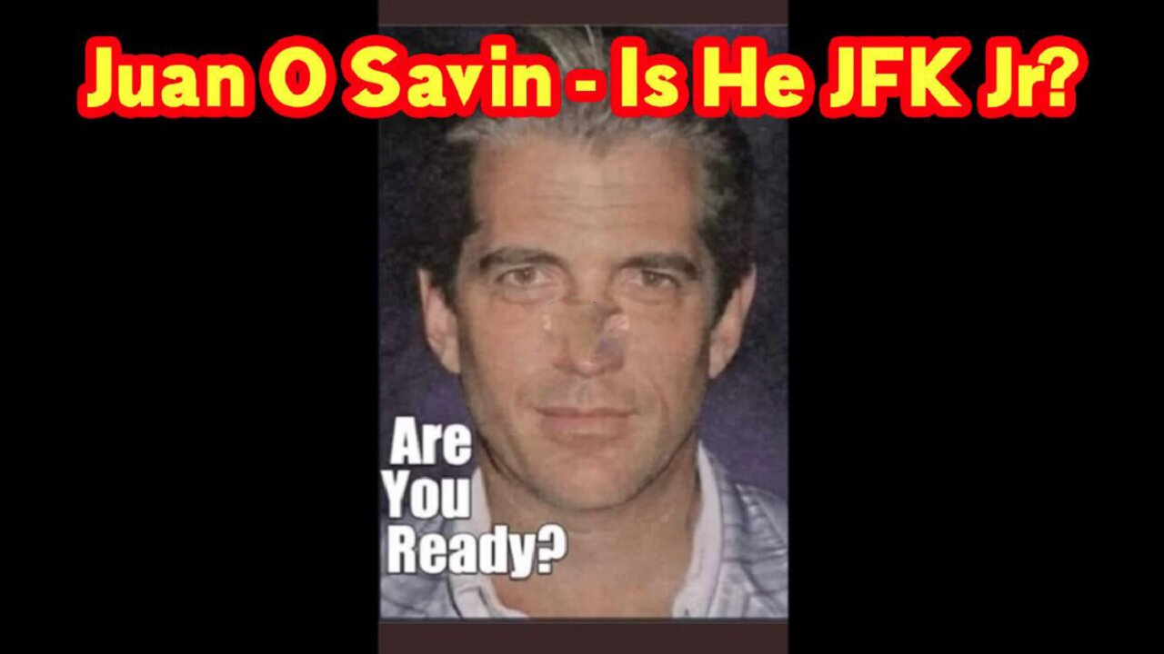 Juan O Savin Full Report Update January 23, 2023 - Is He JFK Jr.