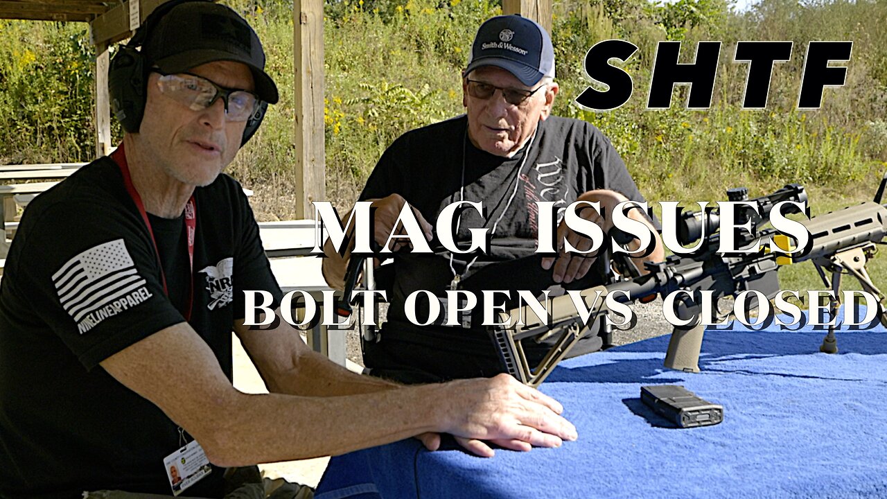 SHTF Mag Issues Bolt Open vs Closed