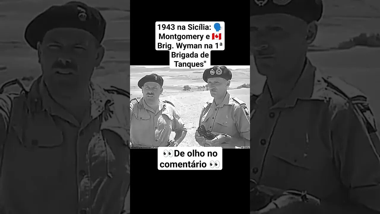 1943 na Sicília: 🗣️ Montgomery e 🇨🇦 Brig. Wyman na 1ª Brigada de Tanques" #ww2 #war #guerra