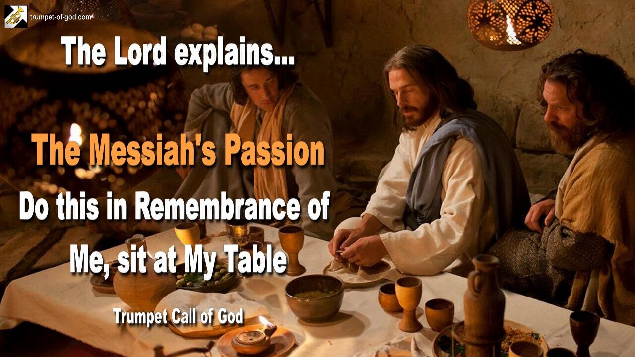 Feb 10, 2010 🎺 The Passion of the Messiah… Do this in Remembrance of Me, sit at My Table