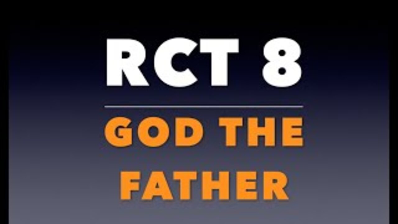 RCT 8: God the Father