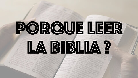 Biblia, porque leerla