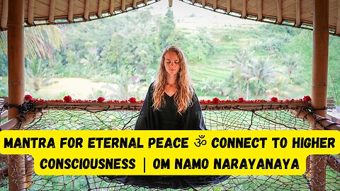 Mantra for Eternal Peace ॐ Connect to Higher Consciousness | Om Namo Narayanaya