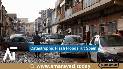 Catastrophic Flash Floods Hit Spain | Amaravati Today