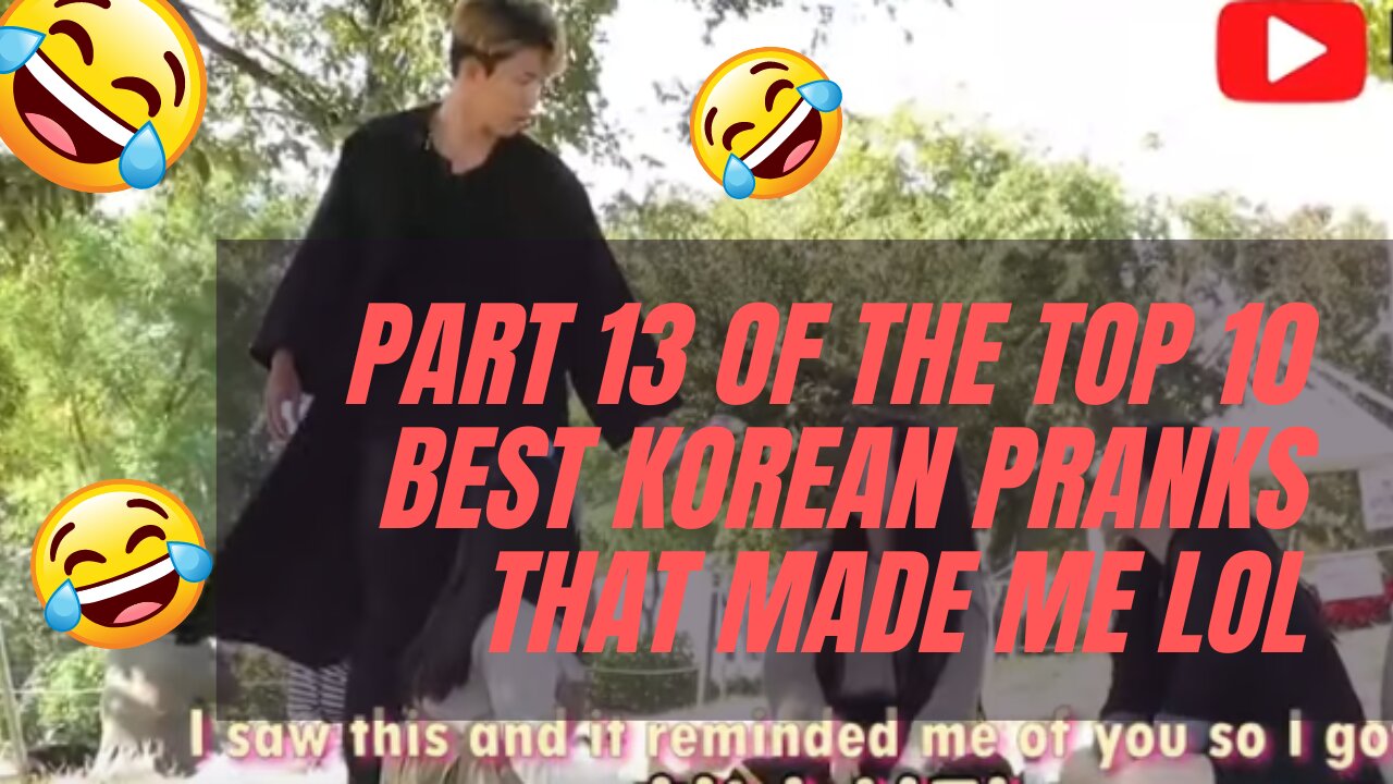 PART 13 OF THE TOP 10 BEST KOREAN PRANKS THAT MADE ME LOL