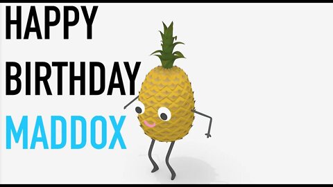 Happy Birthday MADDOX! - PINEAPPLE Birthday Song