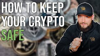 How To Keep Your Crypto Safe