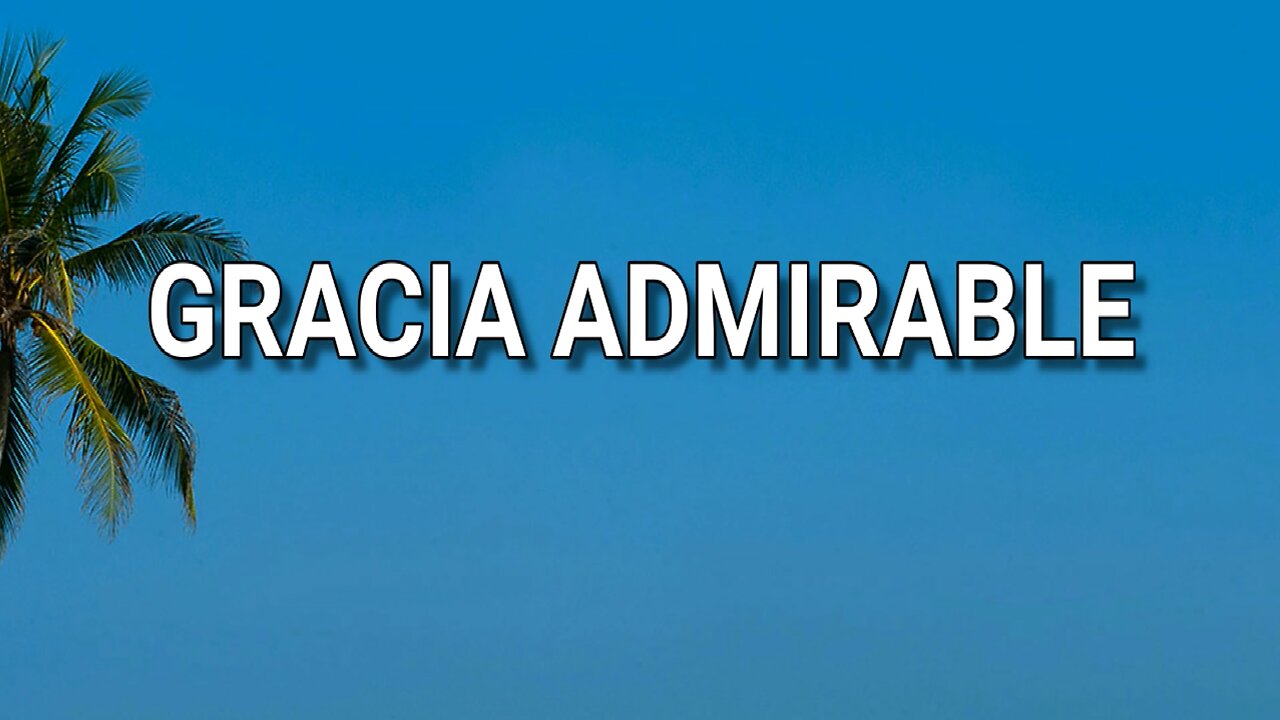165 - Gracia admirable