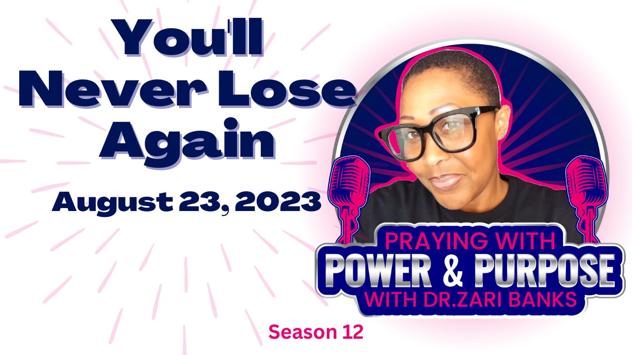 PODCAST: S12E13 You'll Never Lose Again | Dr. Zari Banks | Aug. 23, 2023 - PWPP