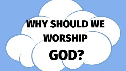 Why Do We Worship GOD? Importance of Worship and Praise GOD? | Benefits of Worshipping Allah ┇