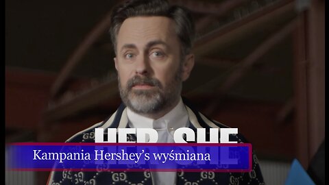 Kampania Hershey’s wyśmiana przez Daily Wire