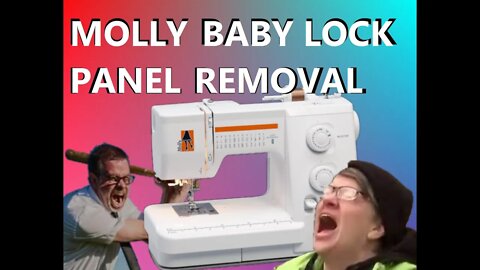 Molly Baby Lock Panel Removal